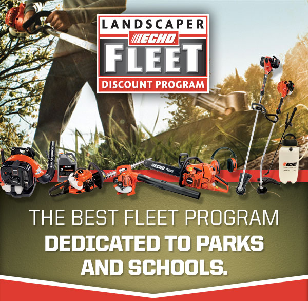 Landscaper Echo Fleet Discount Program - The best fleet program dedicated to parks and schools.