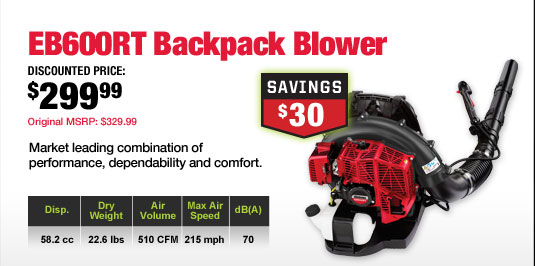 EB5600RT Backpack Blower - Discounted Price: $299.99 | Original MSRP: $329.99 | Market leading combination of performance, dependability and comfort.