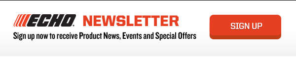 ECHO Newsletter | Sign up now to receive Product News, Events and Special Offers | Sign Up